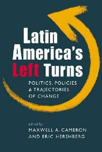 Cover image for Latin America's Left Turns: Politics, Policies, and Trajectories of Change