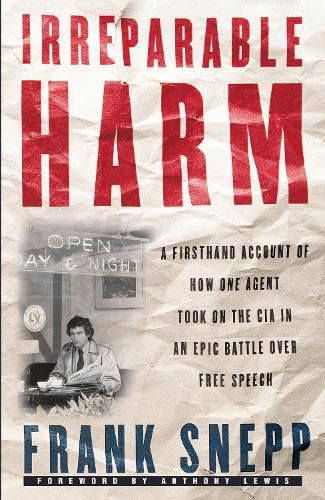 Cover image for Irreparable Harm: A Firsthand Account of How One Agent Took on the CIA in an Epic Battle Over Secrecy and Free Speech