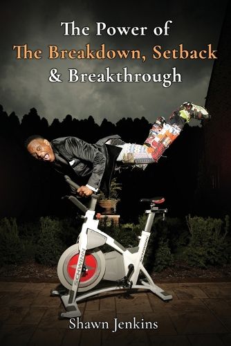 Cover image for The Power of The Breakdown, Setback & Breakthrough