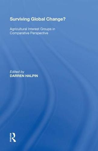 Cover image for Surviving Global Change?: Agricultural Interest Groups in Comparative Perspective