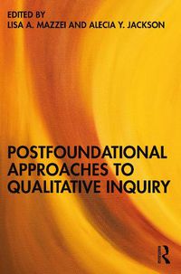 Cover image for Postfoundational Approaches to Qualitative Inquiry