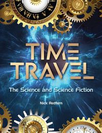 Cover image for Time Travel: The Science and Science Fiction