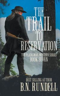 Cover image for The Trail to Reservation: A Classic Western Series