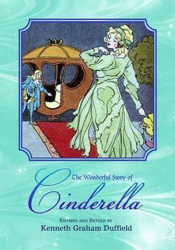 Cover image for The Wonderful Story of Cinderella: Rhymed and Retold