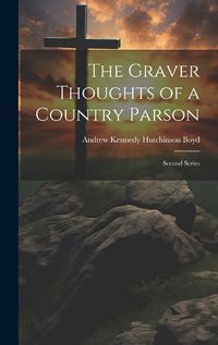 Cover image for The Graver Thoughts of a Country Parson