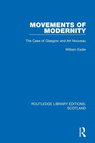 Cover image for Movements of Modernity: The Case of Glasgow and Art Nouveau