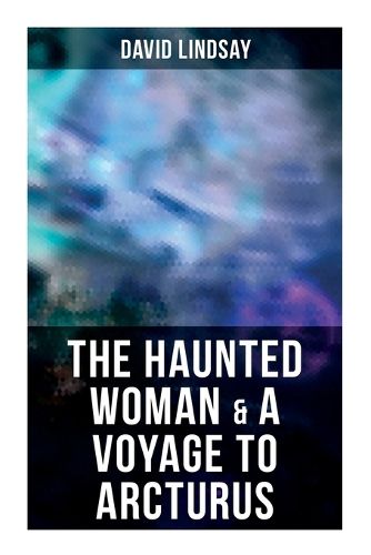 Cover image for The Haunted Woman & A Voyage to Arcturus