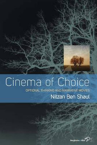 Cover image for Cinema of Choice: Optional Thinking and Narrative Movies