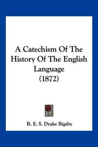 A Catechism of the History of the English Language (1872)