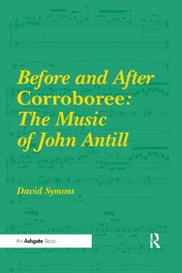 Cover image for Before and After Corroboree: The Music of John Antill