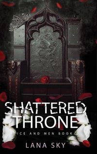 Cover image for Shattered Throne: A Dark Mafia Romance: War of Roses Universe