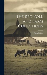 Cover image for The red Poll and Farm Conditions