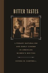Cover image for Bitter Tastes: Literary Naturalism and Early Cinema in American Women's Writing