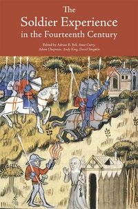 Cover image for The Soldier Experience in the Fourteenth Century