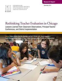 Cover image for Rethinking Teacher Evaluation in Chicago: Lessons Learned from Classroom Observations, Principal-Teacher Conferences, and District Implementation