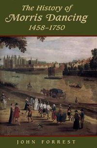 Cover image for The History of Morris Dancing, 1438-1750