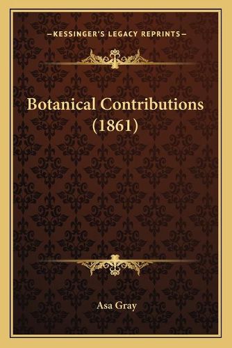 Cover image for Botanical Contributions (1861)