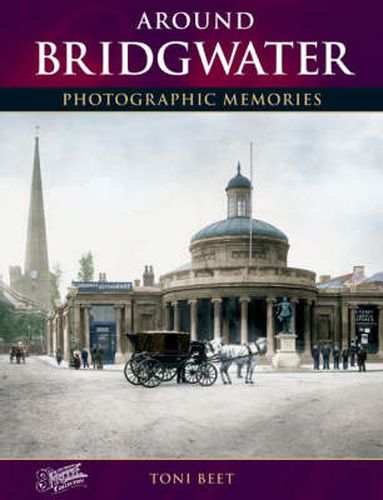 Around Bridgwater: Photographic Memories