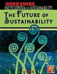 Cover image for Berkshire Encyclopedia of Sustainability: The Future of Sustainability