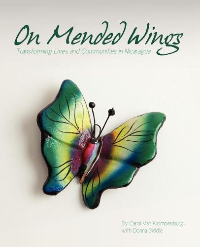 Cover image for On Mended Wings: Transforming Lives and Communities in Nicaragua