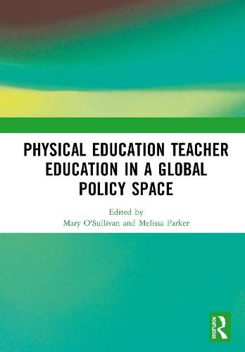 Cover image for Physical Education Teacher Education in a Global Policy Space