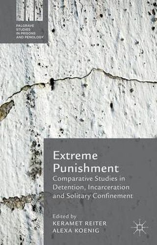 Cover image for Extreme Punishment: Comparative Studies in Detention, Incarceration and Solitary Confinement