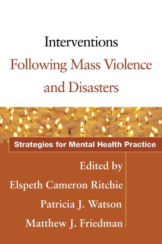 Cover image for Interventions Following Mass Violence and Disasters: Strategies for Mental Health Practice