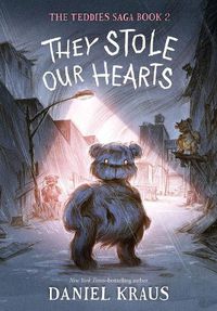 Cover image for They Stole Our Hearts: The Teddies Saga, Book 2