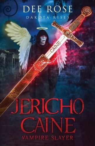 Cover image for Jericho Caine Vampire Slayer: Dakota Rises