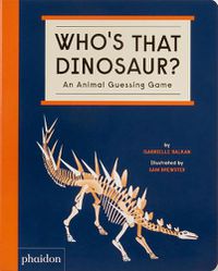 Cover image for Who's That Dinosaur? An Animal Guessing Game