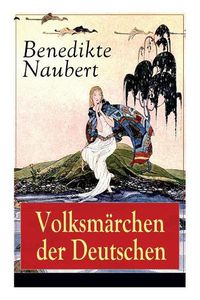 Cover image for Volksmarchen der Deutschen: Erdmann und Marie, eine Legende von Rubezahl + Erlkoenigs Tochter + Die hamelschen Kinder + Ottilie + Die Legende von St. Julian + Jungfernsprung und Rosstrab + Die weisse Frau