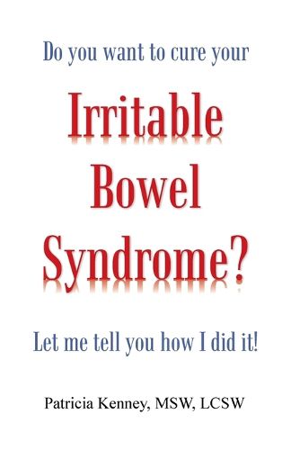 Cover image for Do you want to cure your Irritable Bowel Syndrome? Let me tell you how I did it!