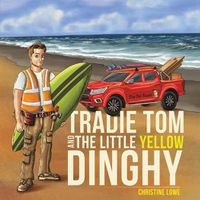 Cover image for Tradie Tom and the little Yellow Dinghy