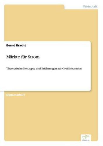 Cover image for Markte fur Strom: Theoretische Konzepte und Erfahrungen aus Grossbritannien