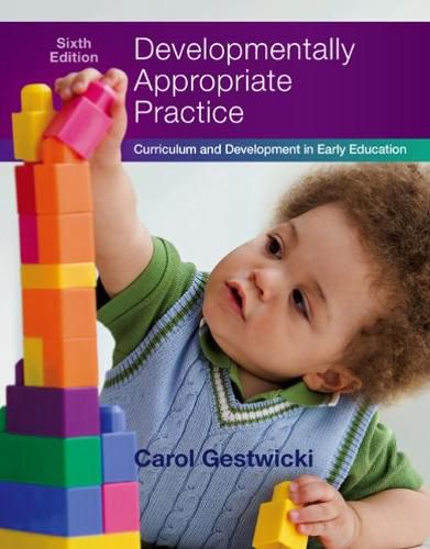 Cover image for Developmentally Appropriate Practice: Curriculum and Development in Early Education