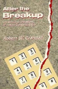 Cover image for After the Breakup: U.S. Telecommunications in a More Competitive Era