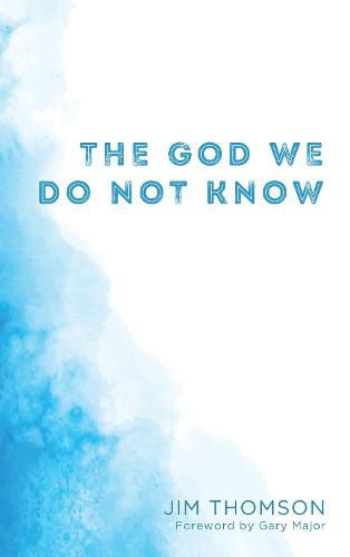Cover image for The God We Do Not Know