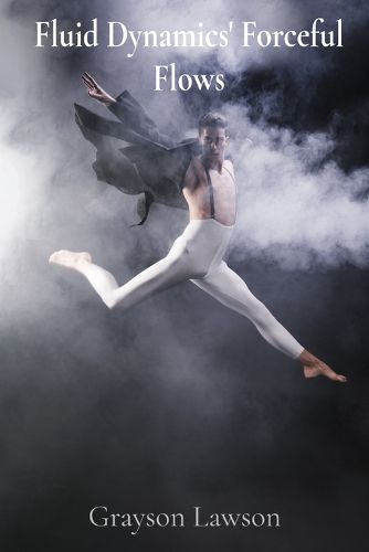 Cover image for Fluid Dynamics' Forceful Flows