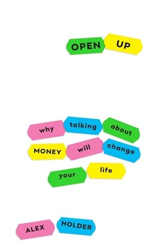 Open Up: Why Talking About Money Will Change Your Life