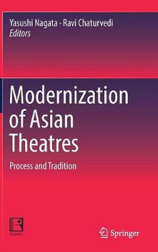 Cover image for Modernization of Asian Theatres: Process and Tradition