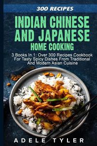 Cover image for Indian Chinese and Japanese Home Cooking