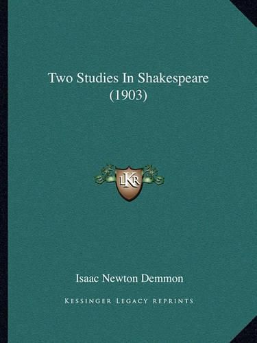 Cover image for Two Studies in Shakespeare (1903)