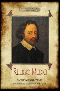 Cover image for Religio Medici: The Religion of a Physician; With Introduction and Notes by J. W. Willis Bund (Aziloth Books)