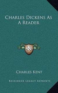 Cover image for Charles Dickens as a Reader