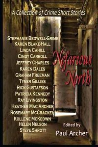 Cover image for Nefarious North: A Collection of Crime Short Stories