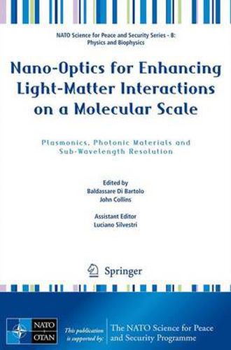 Cover image for Nano-Optics for Enhancing Light-Matter Interactions on a Molecular Scale: Plasmonics, Photonic Materials and Sub-Wavelength Resolution