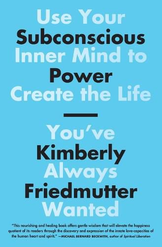 Cover image for Subconscious Power: Use Your Inner Mind to Create the Life You've Always Wanted