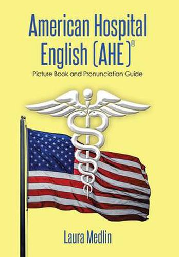 Cover image for American Hospital English (Ahe): Picture Book and Pronunciation Guide