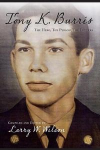 Cover image for Tony K. Burris: The Hero, The Person, The Letters