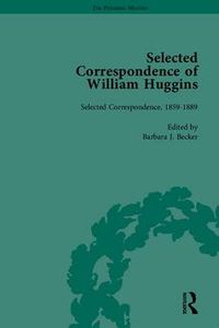 Cover image for Selected Correspondence of William Huggins